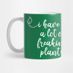 I have a lot of plants Mug